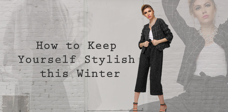How to keep Yourself Stylish this Winter? | Kovet.in