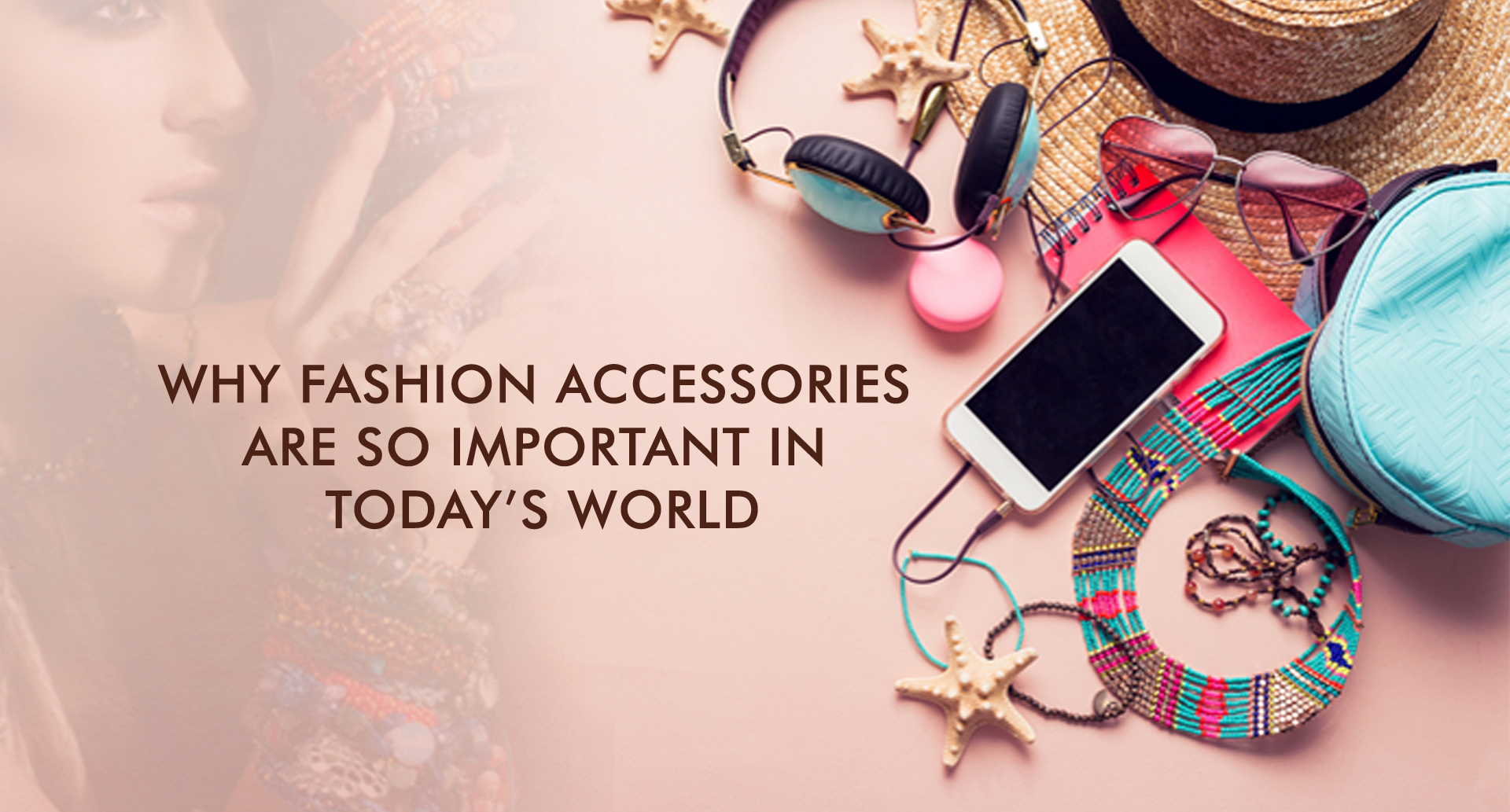 Why Fashion Accessories are so Important? – Kovet Invogue